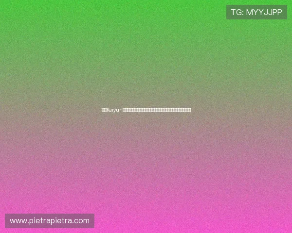开云Kaiyun真人手机版新手指南，帮助新玩家快速上手体验真人娱乐的乐趣